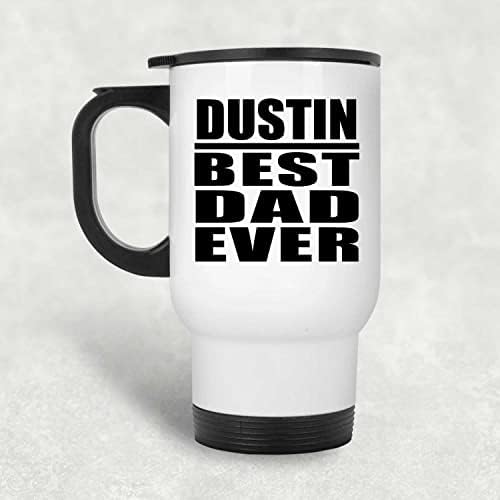 Designsify Dustin najbolji tata ikad, bijela putnička šalica 14oz od nehrđajućeg čelika izolirana, pokloni za rođendansku obljetnicu