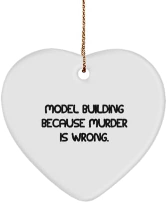 Sarkazam Model izgradnja poklona, ​​izgradnja modela jer je ubojstvo pogrešno., Odmor za praznike za izgradnju modela