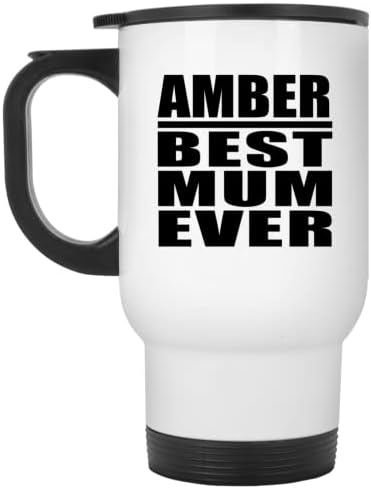 Dizajnsify Amber najbolja mama ikad, bijela putnička šalica 14oz od nehrđajućeg čelika izolirana Tumbler, Pokloni za rođendansku obljetnicu